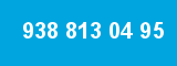 938 813 04 95